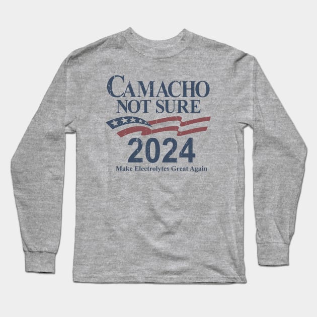 Camacho - Not Sure for President 2024 Long Sleeve T-Shirt by rajem